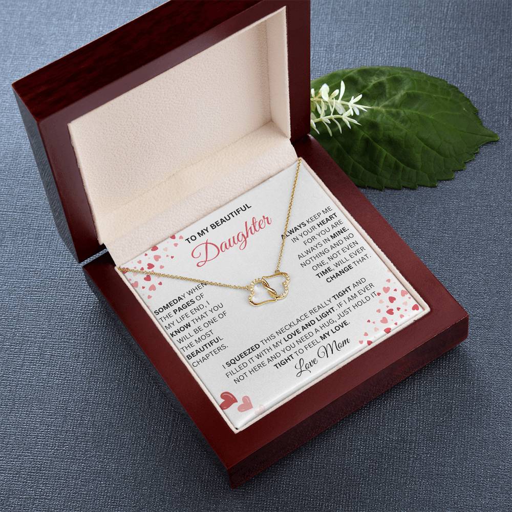 "To My Beautiful Daughter" ~Always Keep Me In Your Heart" ~ Everlasting Love Necklace