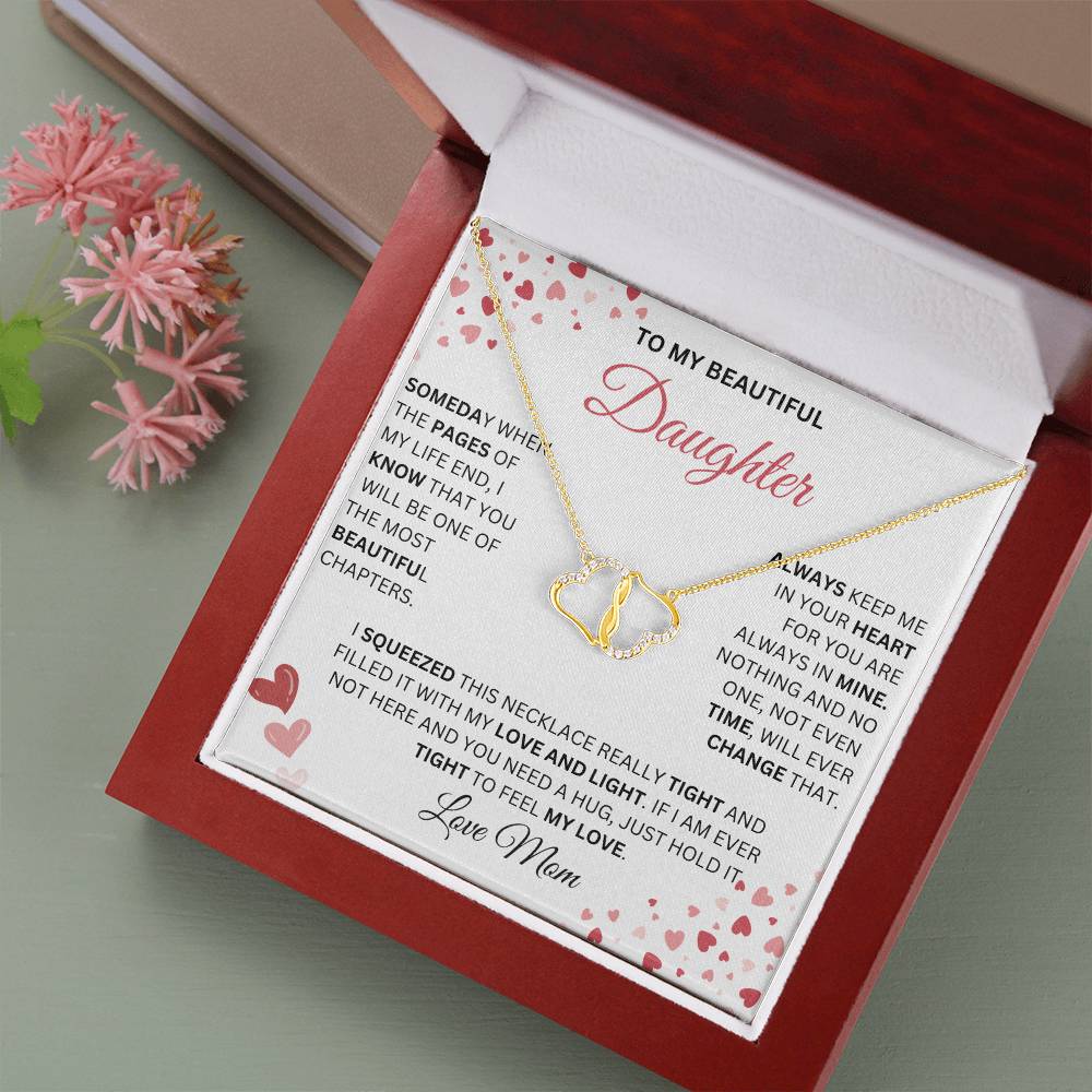 "To My Beautiful Daughter" ~Always Keep Me In Your Heart" ~ Everlasting Love Necklace