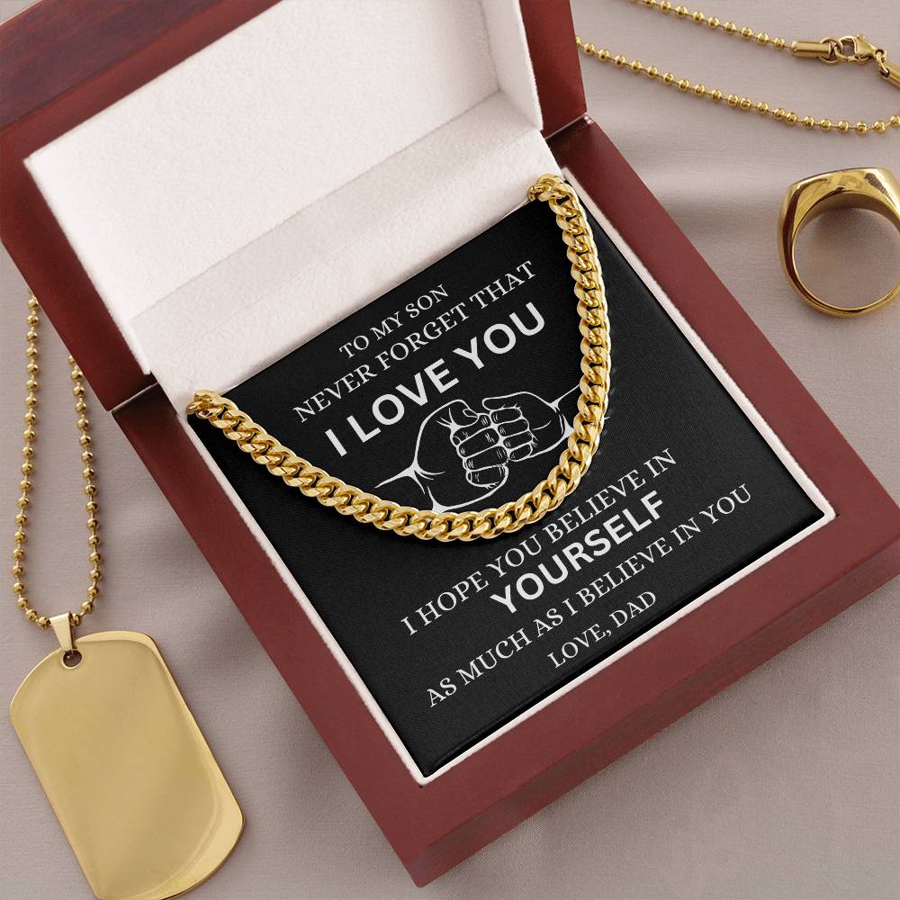 "To My Son" ~ I Believe In You ~ Cuban Link Chain