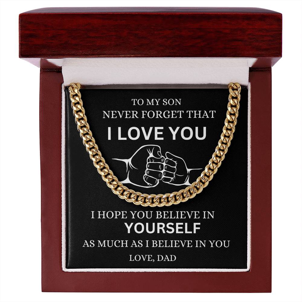 "To My Son" ~ I Believe In You ~ Cuban Link Chain
