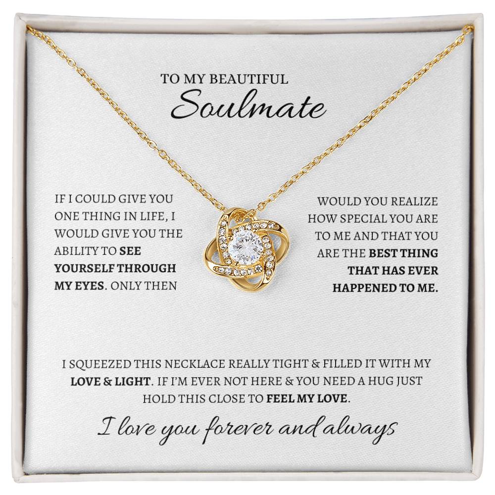 "To My Soulmate" ~ I Love You Forever And Always ~ Love Knot Necklace