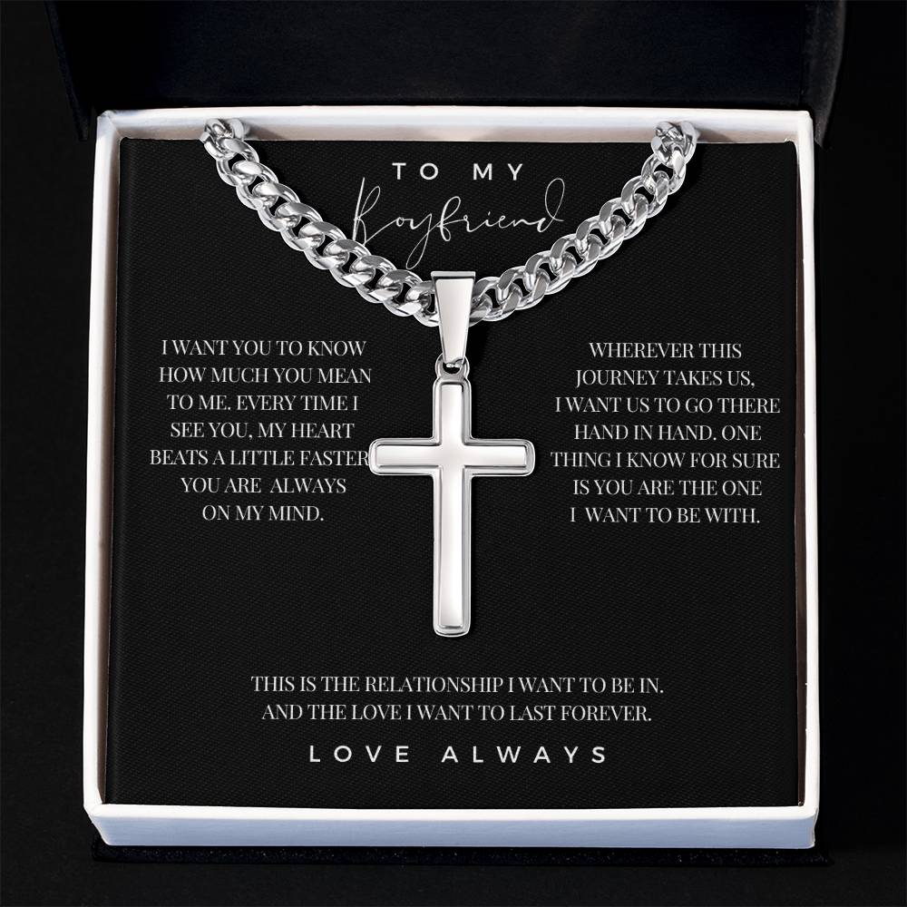 "To My Boyfriend" ~ You Are The One ~Cuban Chain with Artisan Cross Necklace