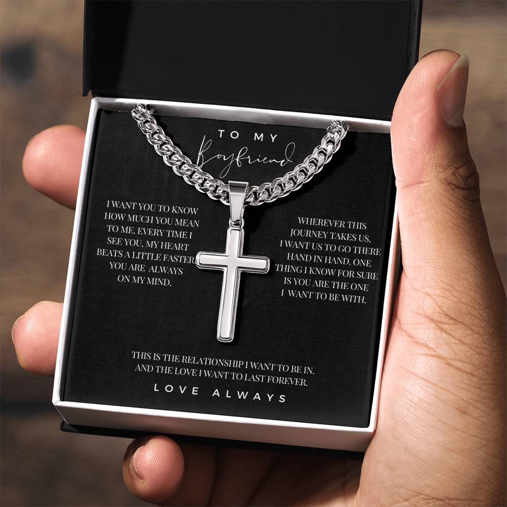 "To My Boyfriend" ~ You Are The One ~Cuban Chain with Artisan Cross Necklace