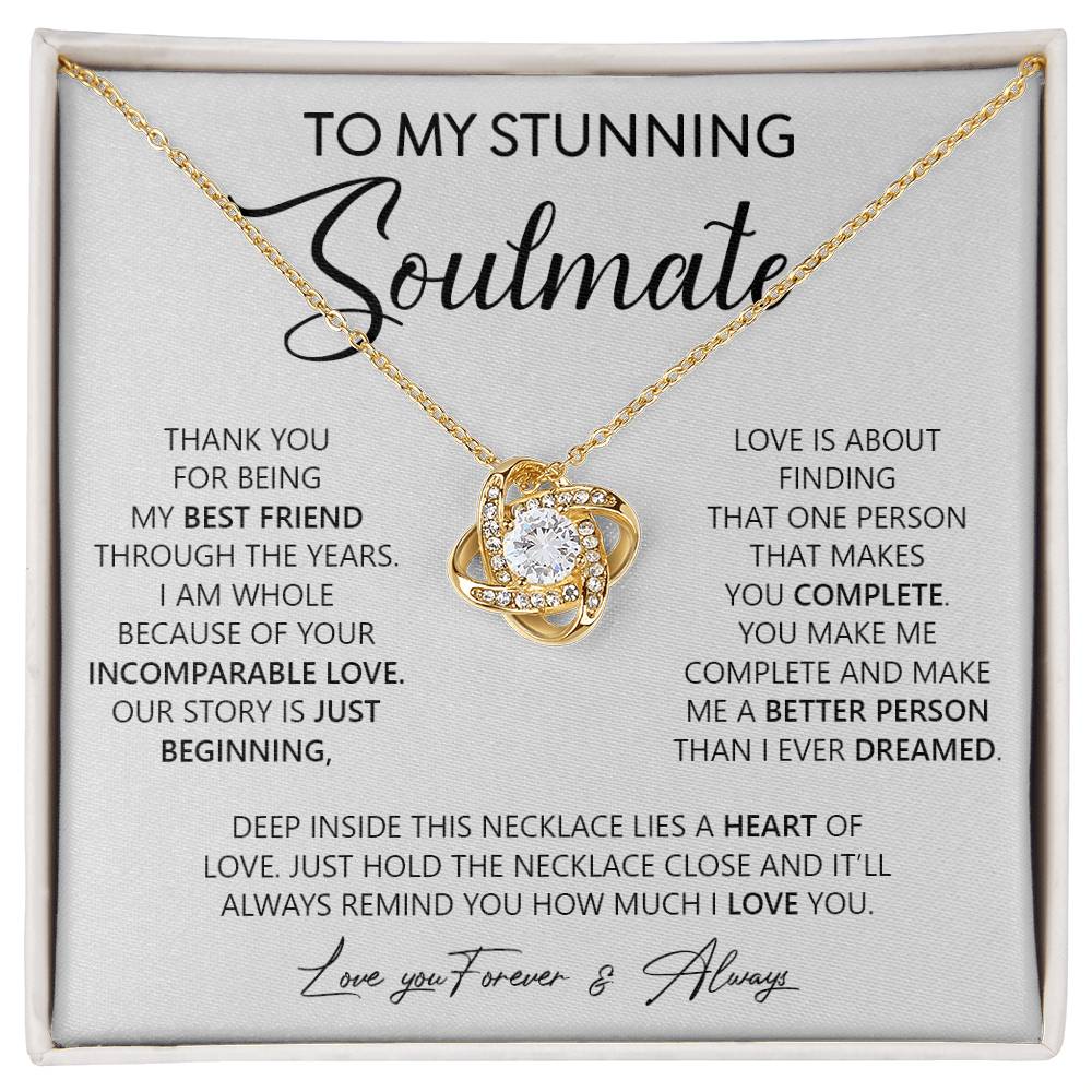 "To My Stunning Soulmate" My Best Friend ~ Love Knot Necklace